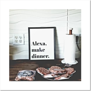 Alexa, Make Dinner. Posters and Art